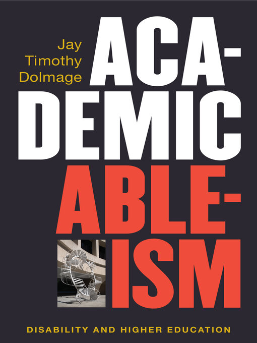 Title details for Academic Ableism by Jay T. Dolmage - Wait list